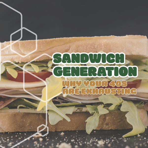 You're In The Sandwich Generation